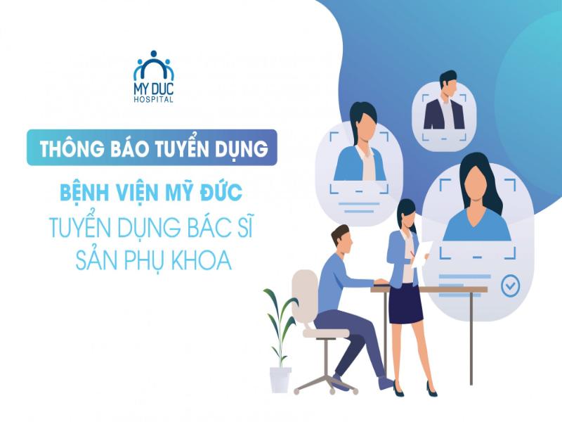 Bệnh viện Mỹ Đức đang tuyển dụng đa dạng các vị trí khác nhau