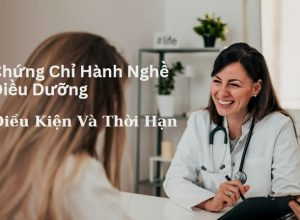 Điều Kiện Và Thời Hạn Của Chứng Chỉ Hành Nghề Điều Dưỡng